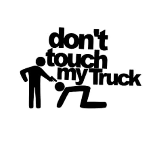 Don't Touch My Truck" Decal Sticker - 3 -  ts | ONEFY.SHOP